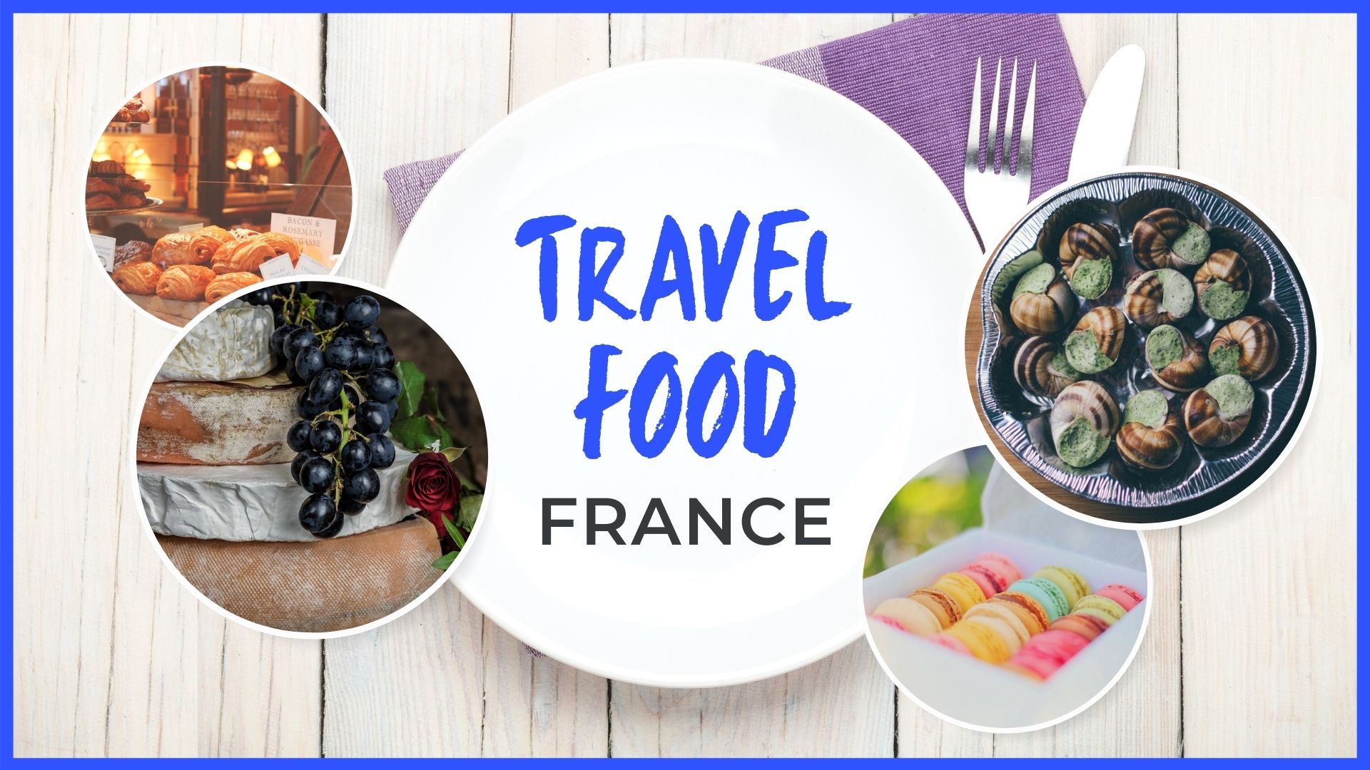 The Travel Food Show | French Food