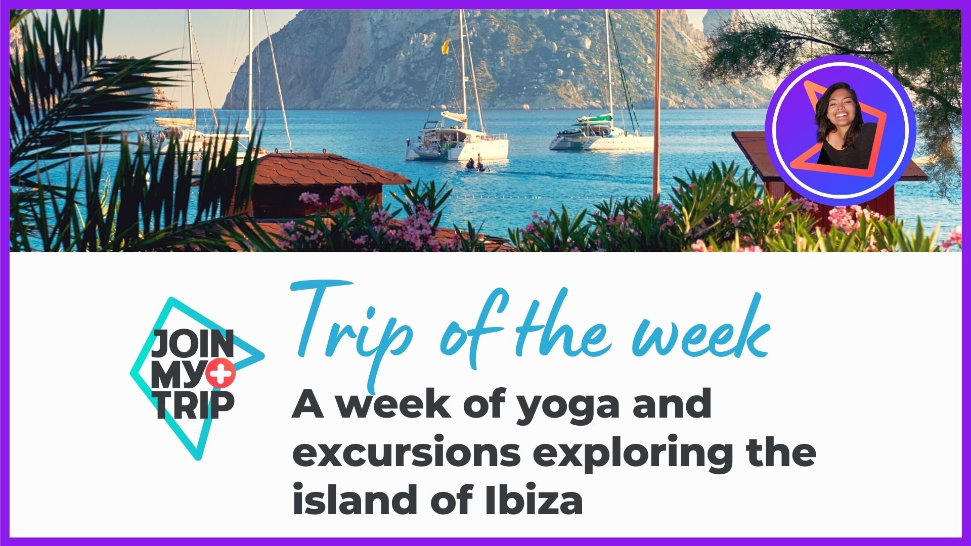 Yoga and Exploring the Island of Ibiza | Trip of the Week
