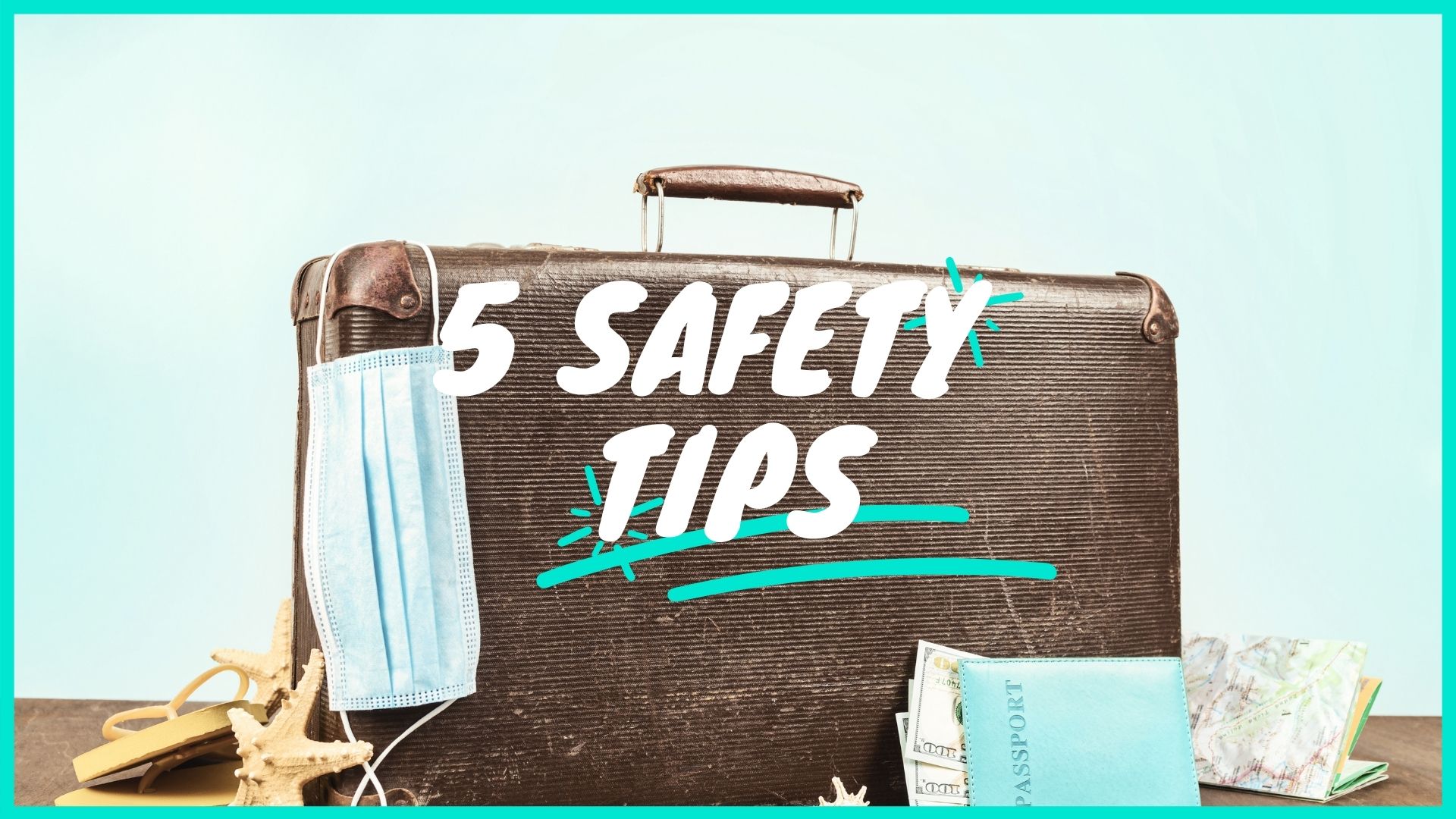 Top 5 Tipps für sicheres Reisen | Reisetipps